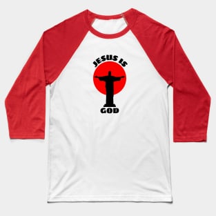 Jesus Is God | Christian Baseball T-Shirt